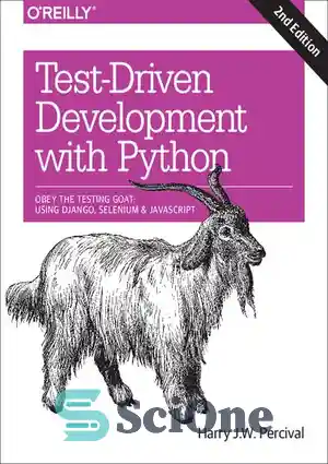 دانلود کتاب Test-Driven Development with Python: Obey the Testing Goat: Using Django, Selenium, and JavaScript – توسعه آزمایش محور با...