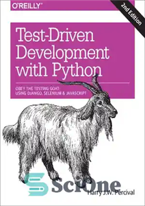 دانلود کتاب Test-Driven Development with Python: Obey the Testing Goat: Using Django, Selenium, and JavaScript – توسعه آزمایش محور با...
