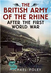 دانلود کتاب The British Army of the Rhine after the First World War – ارتش بریتانیا در راین پس از...