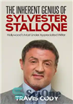 دانلود کتاب The Inherent Genius of Sylvester Stallone: Hollywood’s Most Under Appreciated Writer – نبوغ ذاتی سیلوستر استالونه: کم ارزش...