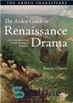 دانلود کتاب The Arden Guide to Renaissance Drama: An Introduction with Primary Sources – راهنمای آردن برای درام رنسانس: مقدمه...