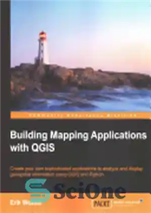 دانلود کتاب Building Mapping Applications with QGIS (Python) – ساخت برنامه های نقشه برداری با QGIS (پایتون)