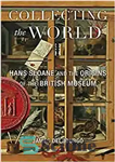 دانلود کتاب Collecting the World: Hans Sloane and the Origins of the British Museum – جمع آوری جهان: هانس اسلون...