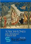 دانلود کتاب Touchstones: John McGahern’s Classical Style – سنگ محک: سبک کلاسیک جان مک گهرن