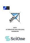 دانلود کتاب NATO Alternative Analysis Handbook (AItA) – 1st Edition – راهنمای تحلیل جایگزین ناتو (AItA) – ویرایش اول