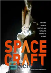 دانلود کتاب Spacecraft: 100 Iconic Rockets, Shuttles, and Satellites That Put Us in Space – فضاپیما: 100 موشک، شاتل و...