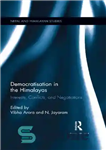 دانلود کتاب Democratisation in the Himalayas : interests, conflicts, and negotiations – دموکراتیک شدن در هیمالیا: منافع، درگیری ها و...