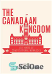 دانلود کتاب The Canadian Kingdom: 150 Years of Constitutional Monarchy – پادشاهی کانادا: 150 سال سلطنت مشروطه