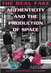 دانلود کتاب The Real Fake: Authenticity and the Production of Space – جعلی واقعی: اصالت و تولید فضا