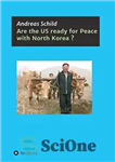 دانلود کتاب Are the US Ready for Peace With North Korea : Engagement or Confrontation – آیا ایالات متحده برای صلح...
