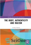 دانلود کتاب The Body, Authenticity and Race – بدن، اصالت و نژاد