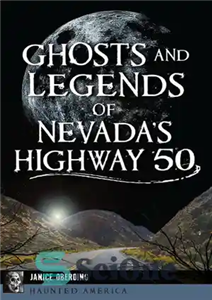 دانلود کتاب Ghosts and Legends of Nevada’s Highway 50 – ارواح و افسانه های بزرگراه نوادا 50