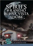 دانلود کتاب Spirits of Rancho Buena Vista Adobe – Spirits of Rancho Buena Vista Adobe