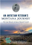 دانلود کتاب An Antietam Veteran’s Montana Journey – سفر مونتانا یک کهنه سرباز آنتی اتام