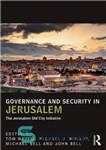 دانلود کتاب Governance and Security in Jerusalem: The Jerusalem Old City Initiative – حکمرانی و امنیت در اورشلیم: ابتکار شهر...