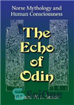 دانلود کتاب The Echo of Odin: Norse Mythology and Human Consciousness پژواک اودین: اساطیر نورس و آگاهی انسانی 