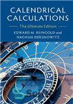 دانلود کتاب Calendrical Calculations: The Ultimate Edition – Calendical Calculations: The Ultimate Edition