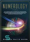 دانلود کتاب Numerology: The Ultimate Guide to Numerology for Beginners, Including the Divine Triangle, the Relationships and Dating Compatibility. Ideal...