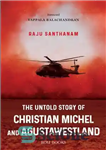 دانلود کتاب The Untold Story of Christian Michel and AugustaWestland – داستان ناگفته کریستین میشل و آگوستا وستلند