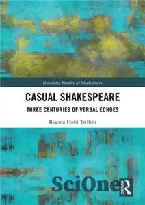 دانلود کتاب Casual Shakespeare: Three Centuries of Verbal Echoes شکسپیر معمولی: سه قرن پژواک کلامی 