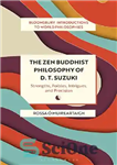 دانلود کتاب The Zen Buddhist Philosophy of D. T. Suzuki Strengths, Foibles, Intrigues, and Precision by (2022) – فلسفه ذن...