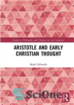 دانلود کتاب Aristotle and Early Christian Thought – ارسطو و اندیشه مسیحیت اولیه