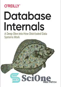 دانلود کتاب Database Internals. A Deep Dive into How Distributed Data Systems Work – داخلی پایگاه داده بررسی عمیق نحوه...