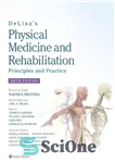 دانلود کتاب DeLisa’s Physical Medicine and Rehabilitation: Principles and Practice – طب فیزیکی و توانبخشی دلیزا: اصول و تمرین