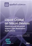 دانلود کتاب Liquid Crystal on Silicon Devices: Modeling and Advanced Spatial Light Modulation Applications – کریستال مایع در دستگاه‌های سیلیکونی:...