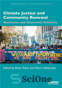 دانلود کتاب Climate Justice and Community Renewal: Resistance and Grassroots Solutions – عدالت آب و هوا و تجدید جامعه: مقاومت...