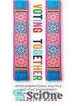 دانلود کتاب Voting Together : Intergenerational Politics and Civic Engagement among Hmong Americans – رای دادن با هم: سیاست بین...