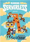 دانلود کتاب Running Serverless: Introduction to AWS Lambda and the Serverless Application Model – در حال اجرا بدون سرور: مقدمه...