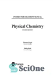 دانلود کتاب Physical Chemistry: Thermodynamics, Statistical Thermodynamics, and Kinetics, 4th Edition, by Thomas Engel and Philip Reid, 2019 Solutions –...