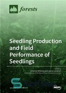 دانلود کتاب Seedling Production and Field Performance of Seedlings – تولید نهال و عملکرد مزرعه نهال