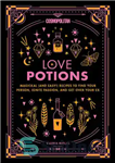 دانلود کتاب Cosmopolitan love potions : magickal (and easy) recipes to find your person, ignite passion, and get over your...