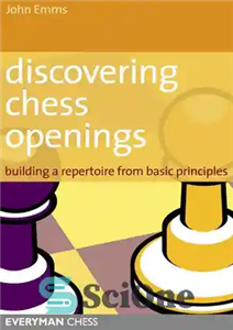 دانلود کتاب Discovering Chess Openings: Building opening skills from basic principles – کشف گشایش‌های شطرنج: ایجاد مهارت‌های باز کردن از...