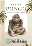 دانلود کتاب Master Pongo: A Gorilla Conquers Europe (Animalibus: Of Animals and Cultures) – استاد پونگو: گوریل اروپا را تسخیر...