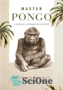 دانلود کتاب Master Pongo: A Gorilla Conquers Europe (Animalibus: Of Animals and Cultures) – استاد پونگو: گوریل اروپا را تسخیر...