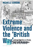دانلود کتاب Extreme Violence and the ÿBritish WayÖ: Colonial Warfare in Perak, Sierra Leone and Sudan – خشونت شدید و...