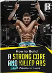 دانلود کتاب Build A Strong Core And Killer Abs in less than 8 Weeks. The Strength That You need To...