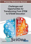 دانلود کتاب Challenges and Opportunities for Transforming From STEM to STEAM Education – چالش ها و فرصت ها برای تبدیل...