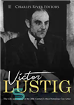 دانلود کتاب Victor Lustig: The Life and Legacy of the 20th CenturyÖs Most Notorious Con Artist – ویکتور لوستیگ: زندگی...