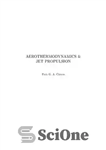 دانلود کتاب Aerothermodynamics & Jet Propulsion: AERO 351 Class Notes – آیروترمودینامیک و پیشرانه جت: یادداشت های کلاس AERO 351