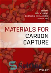 دانلود کتاب Materials for Carbon Capture – مواد برای جذب کربن