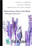 دانلود کتاب Merleau-Ponty’s Poetic of the World: Philosophy and Literature (Perspectives in Continental شاعرانه جهان مرلوپونتی: فلسفه و... 