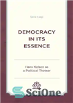 دانلود کتاب Democracy in Its Essence: Hans Kelsen as a Political Thinker – دموکراسی در ذات خود: هانس کلسن به...