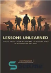 دانلود کتاب Lessons Unlearned: The U.S. Army’s Role in Creating the Forever Wars in Afghanistan and Iraq – درس های...