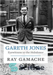 دانلود کتاب Gareth Jones: On Assignment in Nazi Germany 1933-34 – گرت جونز: در مورد مأموریت در آلمان نازی 1933-34