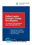 دانلود کتاب Fulton County, Georgia’s Trump Investigation : An Analysis of the Reported Facts and Applicable Law – تحقیقات ترامپ...