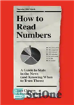 دانلود کتاب How to Read Numbers: A Guide to Stats in the News (and Knowing When to Trust Them) –...